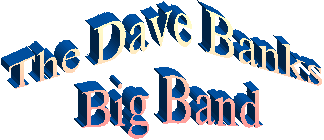 The Dave Banks 
Big Band